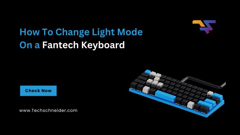 How To Change Light Mode On a Fantech Keyboard