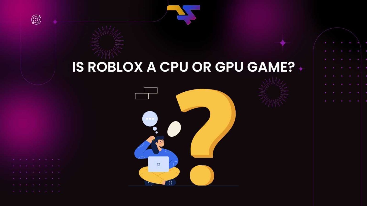 Is Roblox a CPU or GPU game? - Tech Schneider